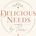 Delicious Needs by Terri